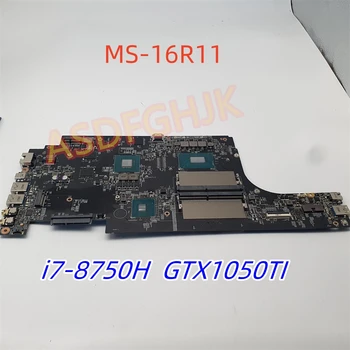 Материнская плата MS-16R11 Для ноутбука MSI GF63 MS-16R1 Материнская плата С процессором i7-8750H GTX1050TI 4G Протестирована Быстрая Доставка
